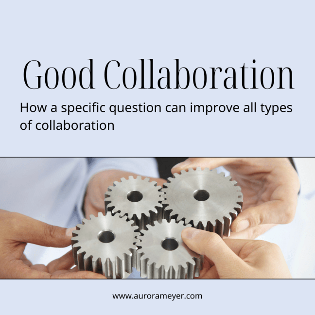 Good collaboration how one question can improve all types of collaboration. Four hands holding intertwining gears